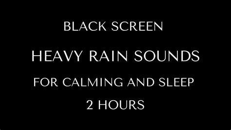 Rain sounds black screen 2 hours - 10 hours of Pure Black Screen with Relaxing Heavy Rain and Thunder.And it's in 4K!(some find it useful for a screensaver, insomnia, focus, relaxation, medita...